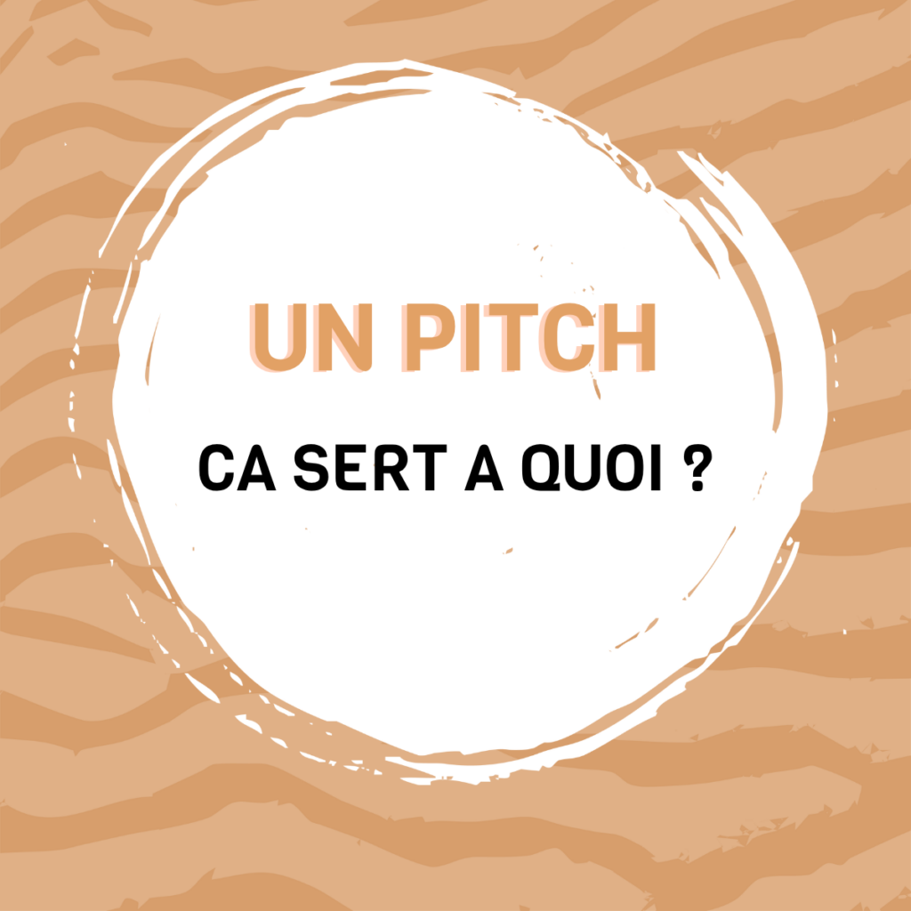 Un pitch, ça sert à quoi ?